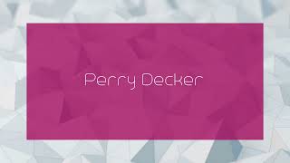 Perry Decker  appearance [upl. by Nya903]