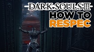 Wondering how to Respec  Dark Souls III [upl. by Eckart]