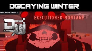 A Decaying Winter Executioner Montage roblox decayingwinter [upl. by Rubi552]