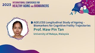 2023 International Conference for Healthy Aging and BiomarkersⅣ２Maw Pin Tan [upl. by Ylen861]