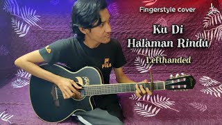 Lefthanded  KU DI HALAMAN RINDU Fingerstyle cover  Faiz Fezz [upl. by Anaujat]