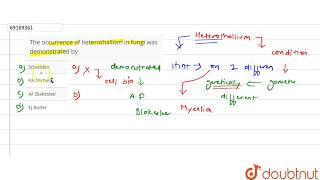 The occurrence of heterothallism in fungi was demonstrated by [upl. by Eckblad]