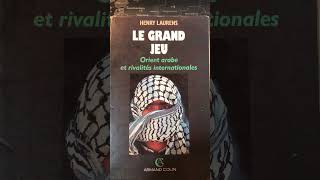 \\\• Henry Laurens • Le grand Jeu Orient arabe et rivalités internationales depuis 1945 • 1991 • [upl. by Gorski]