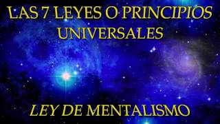 LAS 7 LEYES O PRINCIPIOS UNIVERSALESLEY DE MENTALISMO [upl. by Buchalter391]