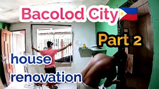 house renovation Part 2  BACOLOD CITY🇵🇭 [upl. by Ynatil]