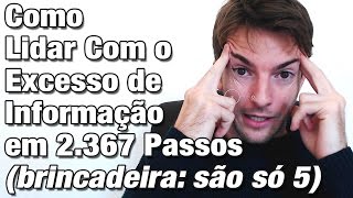 Como Lidar Com O Excesso De Informação Em 5 Passos [upl. by Aisek]