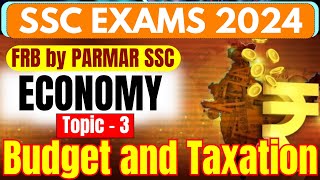 ECONOMICS FOR SSC  BUDGET amp TAXATION  PARMAR SSC [upl. by Jorry]