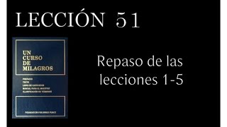 Lección 51 Un Curso de Milagros [upl. by Gensler]