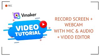 Record Screen  Webcam  Mic and Edit Your Recording Online  Vmaker [upl. by Trofmoc765]