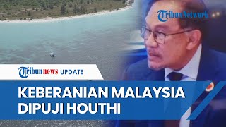 Houthi Puji Malaysia Berani Larang Kapal Israel Berlabuh di Negaranya Dukung Palestina [upl. by Nedia]