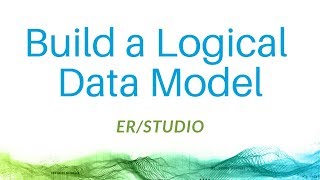 Build a Logical Data Model with ERStudio Data Architect [upl. by Bevash932]