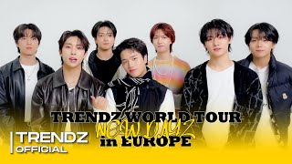 TRENDZ트렌드지 WORLD TOUR NEW DAYZ in EUROPE 💛D1💛 [upl. by Joash]