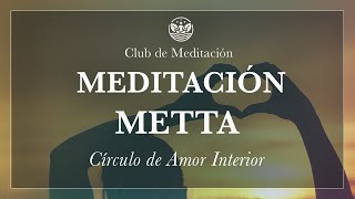 Meditación Metta Círculo de Amor Interior [upl. by Nivlam979]