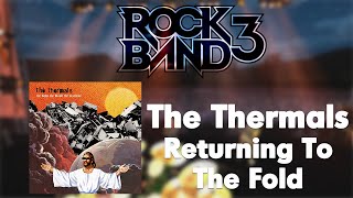 60FPS Rock Band 3 Custom  The Thermals  Returning to the Fold [upl. by Zumstein]