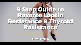 Leptin Resistance and Thyroid Resistance  8 Steps to Reverse Both [upl. by Prebo]