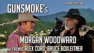 GUNSMOKE’s Morgan Woodward remembers Big Guns amp Guest Stars Plus Alex Cord amp Bruce Boxleitner AWOW [upl. by Cary241]