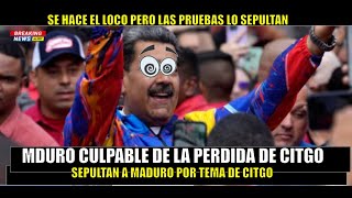 SEPULTAN CANDIDATURA DE MADURO POR PERDER CITGO [upl. by Novihs]