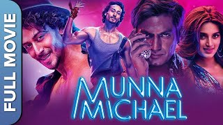 मुन्ना माइकल  Munna Michael  Tiger Shroff Nawazuddin Siddiqui Nidhhi Agerwal [upl. by Tadeo]