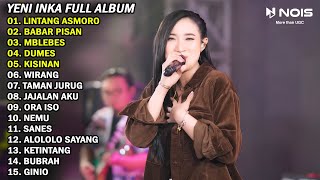 Yeni Inka  Lintang Asmoro  Full Album Terbaru 2024 [upl. by Jahncke]