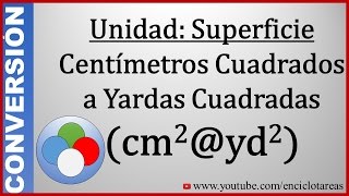 Convertir de Centímetros Cuadrados a Yardas Cuadradas cm2 a yd2 [upl. by Low28]