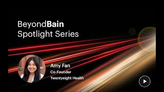 Meet Bain Alum Amy Fan CoFounder of Twentyeight Health [upl. by Tonnie]