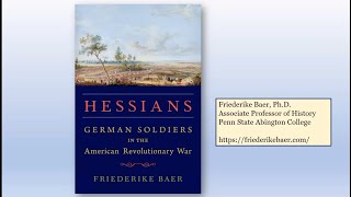 quotHessian German Soldiers in the American Revolutionary Warquot with Friederike Baer [upl. by Lenneuq450]