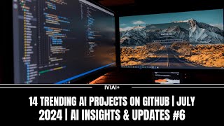 14 Trending AI Projects on GitHub  July 2024  AI Insights amp Updates 6 [upl. by Rosenzweig]