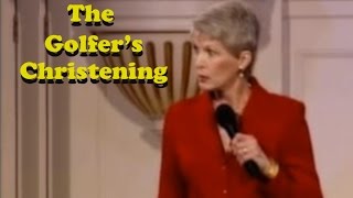 Jeanne Robertson quotThe Golfers Christeningquot [upl. by Carlita]