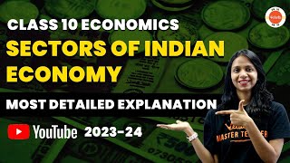 Sectors of Indian Economy Class 10 Full Chapter  NCERT Economics Class 10th Ch2  CBSE 2024 Exam [upl. by Aivyls282]