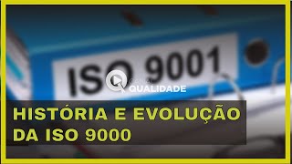 História e Evolução da ISO 9000  A qualidade de um jeito diferente [upl. by Htederem959]