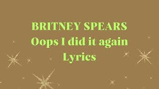 Britney Spears Oops I did it again lyrics [upl. by Thoer]