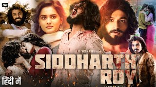 Siddharth Roy Full Movie Hindi Dubbed 2024  Deepak Saroj Tanvi Negi Kalyani  HD Reviews amp Facts [upl. by Nnylannej529]