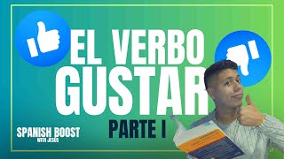 El verbo GUSTAR en ESPAÑOL  Parte I  Spanish Boost With Jesús [upl. by Warms]