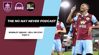 Rating the Burnley Squad  Sell or Stay Part 2 [upl. by Anayhd]