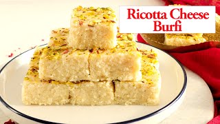 Ricotta Cheese Burfi  Burfi Recipe  Easy Burfi with Ricotta Cheese  Barfi [upl. by Ntsud448]