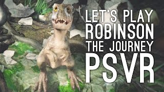 Robinson The Journey VR Gameplay Lets Play Robinson The Journey on PSVR  PET DINOSAUR 4D [upl. by Aihsel]