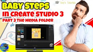 Baby Steps In Create Studio 3 Part 3 The Media Folder createstudio3 media tutorial import [upl. by Candy]