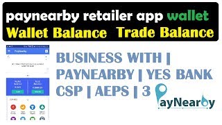 PayNearby retailer l Trade Balance l Wallet Balance l BUSINESS WITH  PAYNEARBY  YES BANK CSP [upl. by Krusche]