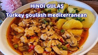 Hindi Sote nasıl yapılır Turkey Goulash mediterranean  Putengulasch mediterran [upl. by Joshua397]