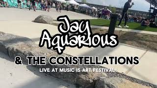 Jay Aquarious amp The Constellations Live at Music is Art Festival 2024 [upl. by Lenno]