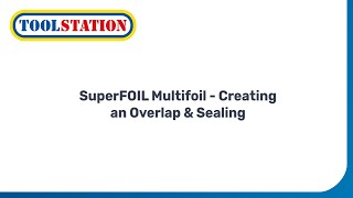 Creating an Overlap amp Sealing  SuperFOIL SF19 Multifoil Insulation  Toolstation [upl. by Costa368]