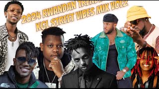 2024 RWANDAN TREANDING SONGS MIX KGL STREAT VIBES VOL2 MIX AND MAST DJ CHRISS250 FT THE BENamp BRUCE [upl. by Harbird567]