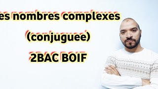 les nombres complexes 2  le conjugué exemples profadnanmtahs 2bacbiof [upl. by Euqinommod]