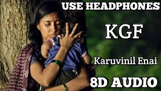 KGF  Karuvinil Enai song  8D AUDIO Tamil  Use Headphones [upl. by Larisa]