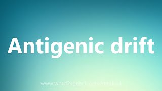 Antigenic drift  Medical Definition [upl. by Guenna]