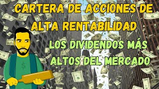 💸CARTERA de ACCIONES con los DIVIDENDOS MÁS ALTOS del MERCADO💼 [upl. by Enaitsirhc579]