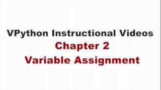 VPython Instructional Videos 2 Variable Assignment [upl. by Anelaj]