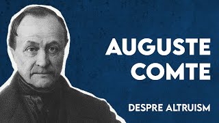 Auguste Comte  Despre altruism [upl. by Nawiat599]