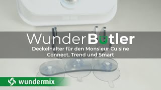 WunderButler®  Deckelhalter für den Monsieur Cuisine Connect Trend und Smart  Wundermix [upl. by Wallach446]