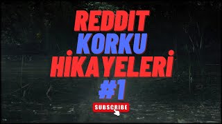 REDDIT KORKU HİKAYELERİ PART1 [upl. by Euqinay424]